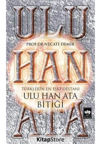 Ulu Han Ata Bitiği / Prof. Dr. Necati Demir