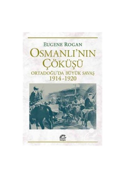 Osmanlı'Nın Çöküşü / Eugene Rogan 9789750522925