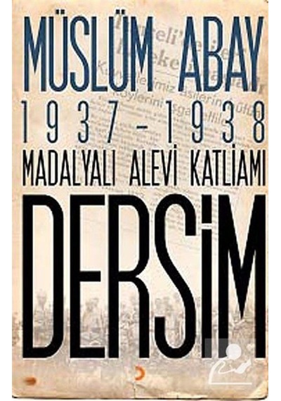 1937 - 1938 Madalyalı Alevi Katliamı Dersim - Müslüm Abay - Cinius