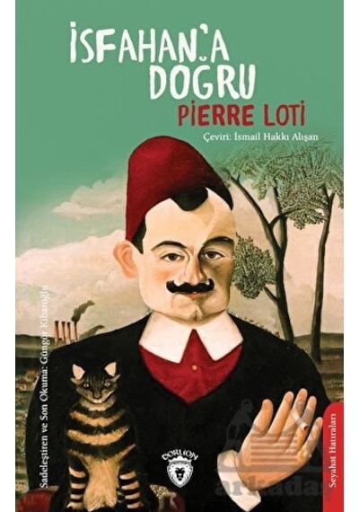 İsfahan'a Doğru - Pierre Loti - Dorlion Yayınevi