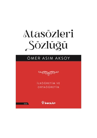 Atasözleri Sözlüğü - İlköğretim Ve Ortaöğretim
