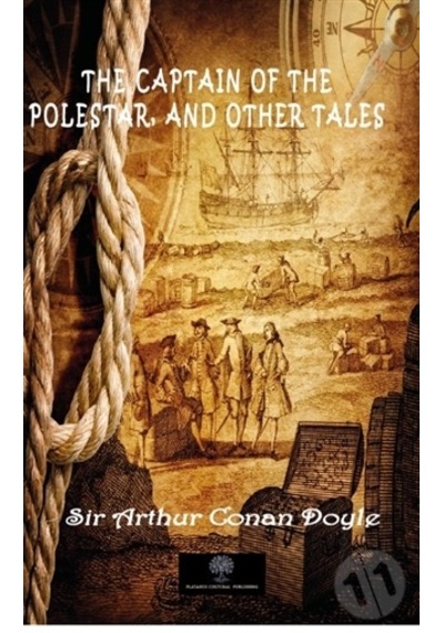 The Captain of the Polestar and Other Tales - Arthur Conan Doyle - Platanus Publishing