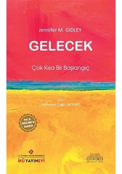 Gelecek: Çok Kısa Bir Başlangıç  - Jennifer M. Gidley  - İstanbul Kültür Üniversitesi