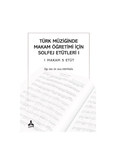 Türk Müziğinde Makam Öğretimi İçin Solfej Etütleri 1 Makam 5 E...