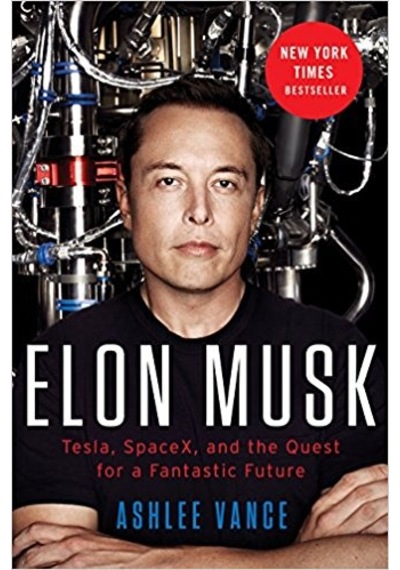 Elon Musk: Tesla SpaceX and the Quest for a Fantastic Future - Ashlee Vance - Ecco