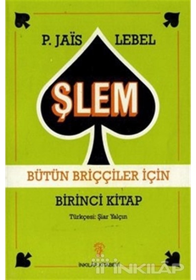 Şlem - Bütün briççiler için - P. Jais Lebel - İnkılap Kitabevi