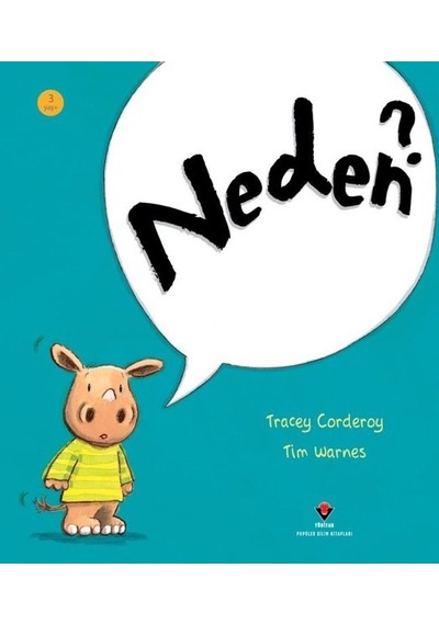 Neden? 3 Yaş+ - Tracey Corderoy - Tübitak Yayınları