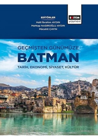 Geçmişten Günümüze Batman- Eğitim Yayınevi
