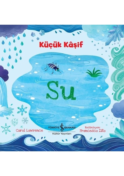 Küçük Kaşif-Su - Carol Lawrence - İş Bankası Kültür Yayınları