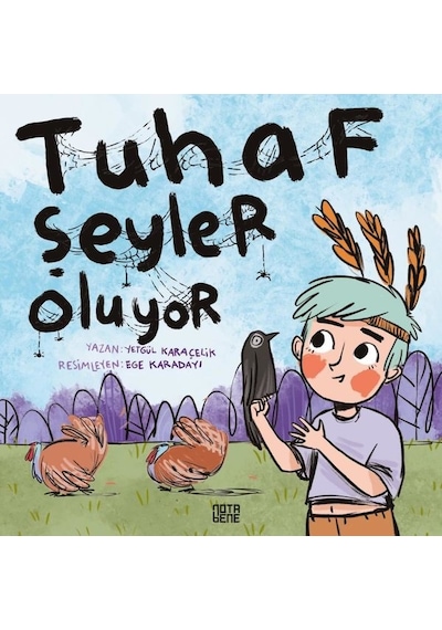 Tuhaf Şeyler Oluyor - Yetgül Karaçelik - Nota Bene Yayınları