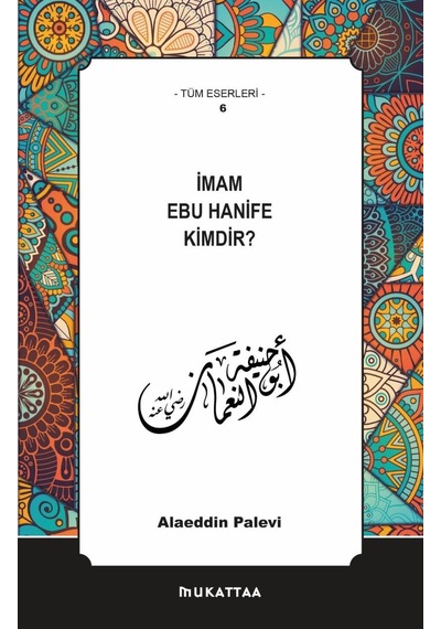 Imam Ebu Hanife Kimdir? Alaaddin Palevi