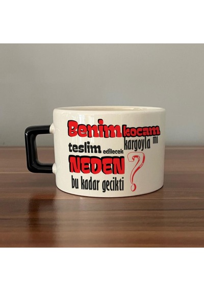 Benim Kocam Kargoyla Mı Teslim Edilecek Baskılı Siyah Kulplu C Fincan
