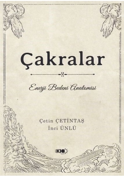 Çakralar Enerji Bedeni Anatomisi - Çetin Çetintaş -  İnci Ünlü - Yogakioo Yayınları