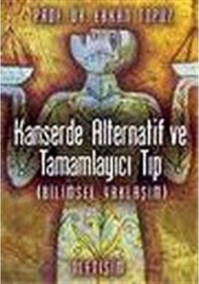 Kanserde Alternatif ve Tamamlayıcı Tıp - Prof. Dr.Erkan Topuz - İletişim Yayınları