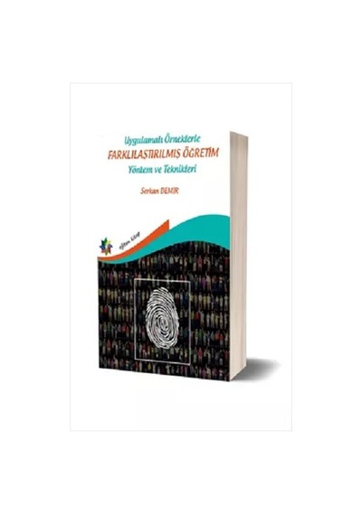 Uygulamalı Örneklerle Farklılaştırılmış Öğretim Yöntem ve Teknikleri - Serkan Demir - Eğiten Kitap