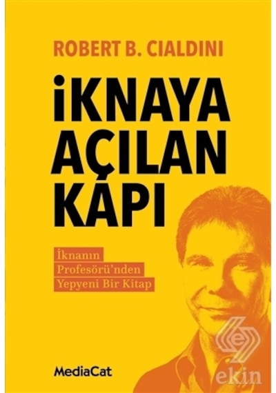 İknaya Açılan Kapı - Robert B. Cialdini - MediaCat Yayıncılık