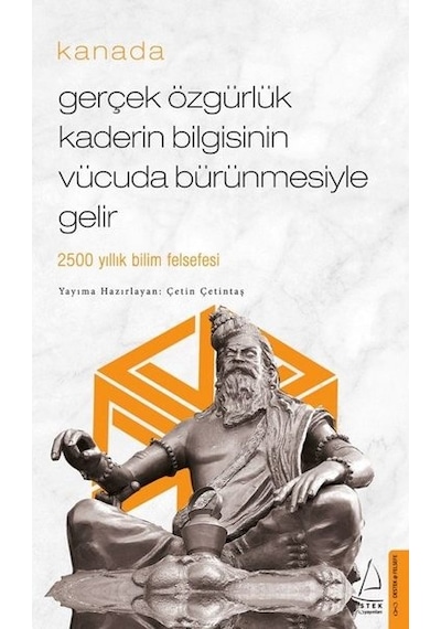 Gerçek Özgürlük Kaderin Bilgisinin Vücuda Bürünmesiyle Gelir - Kanada - Çetin Çetintaş - Destek Yayınları