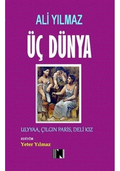 Üç Dünya / Ali Yılmaz