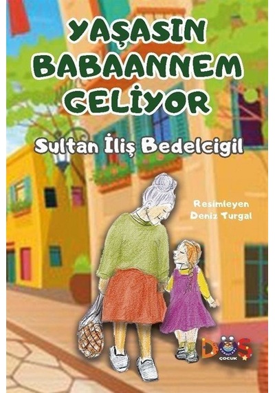 Yaşasın Babaannem Geliyor / Sultan İliş Bedelcigil
