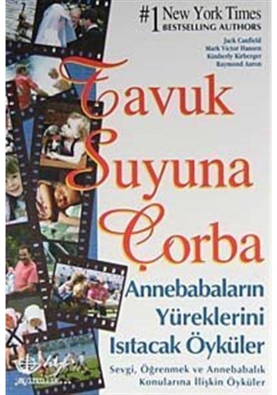 Tavuk Suyuna Çorba / Anne Babaların Yüreklerini Isıtacak Öyküler