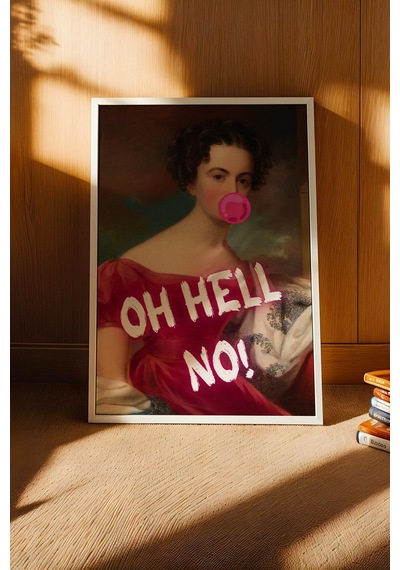 Oh Hell No Çerçeveli Tablo Esprili Klasik Sanat Posteri Marjinal Dekorasyon Altered Art