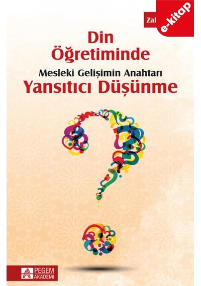 Din Öğretiminde Mesleki Gelişimin Anahtarı Yansıtıcı Düşünme E-ki