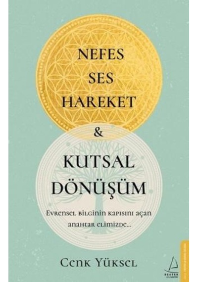 Nefes - Ses - Hareket ve Kutsal Dönüşüm - Cenk A. Yüksel - Destek Yayınları