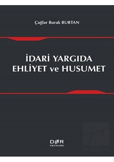 İdari Yargıda Ehliyet ve Husumet - Çağlar Burak Burtan - Der Yayınları