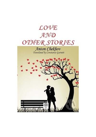 Love and Other Stories - Anton Pavloviç Çehov - Platanus Publishing