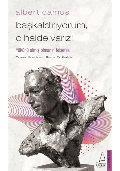Başkaldırıyorum O Halde Varız - Hamza Celaleddin - Destek Yayınları