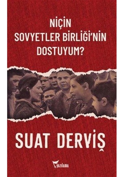 Niçin Sovyetler Birliği'nin Dostuyum / Suat Derviş