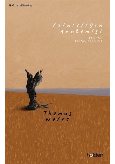 Yalnızlığın Anatomisi - Thomas Wolfe - Holden