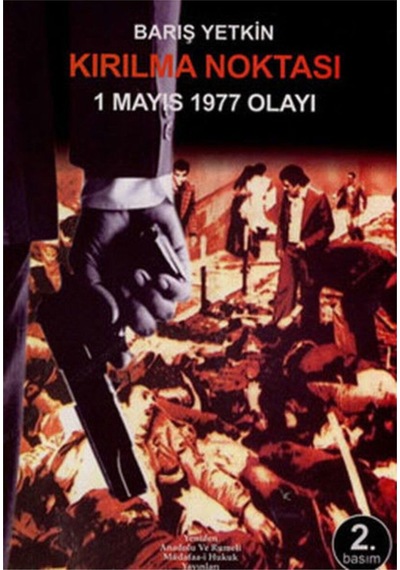 Kırılma Noktası - 1 Mayıs 1977 Olayı Barış Yetkin