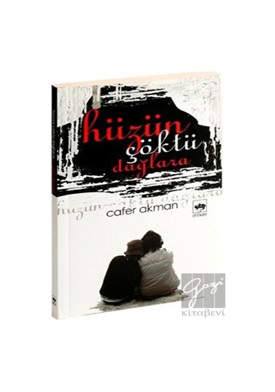 Hüzün Çöktü Dağlara - Cafer Akman - Ötüken Neşriyat