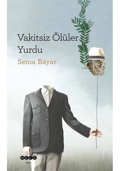 Vakitsiz Ölüler Yurdu - Sema Bayar - Hece Yayınları