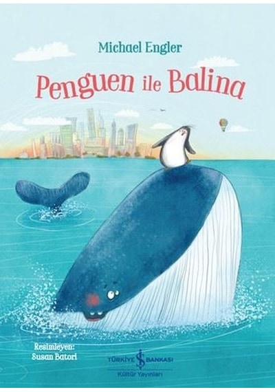 Penguen ile Balina - Michael Engler - İş Bankası Kültür Yayınları