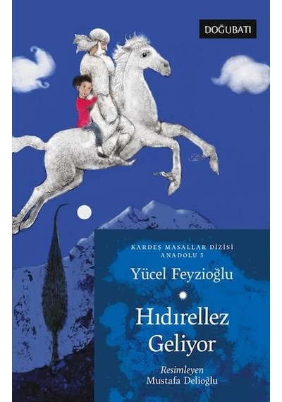 Hıdırellez Geliyor - Anadolu Masalları 5 - Yücel Feyzioğlu - Doğu Batı Yayınları