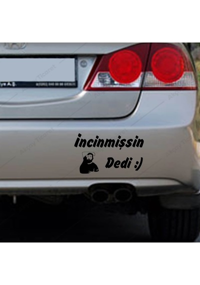 Incinmişsin Dedi Sticker Oto Sticker Arma Sticker Araba Sticker