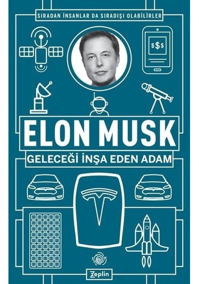 Geleceği İnşa Eden Adam - Elon Musk - Zeplin Kitap