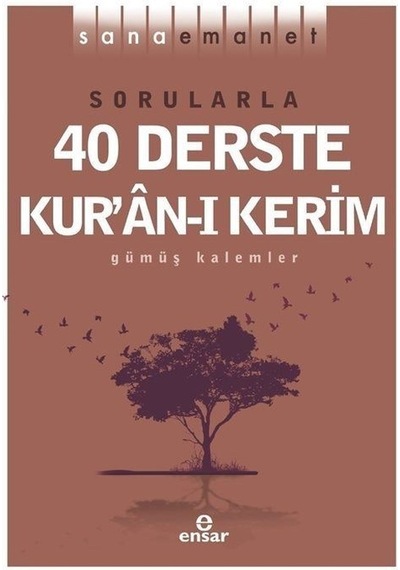 Sana Emanet - Sorularla 40 Derste Kur'an-ı Kerim - Gümüş Kalemler - Ensar Neşriyat