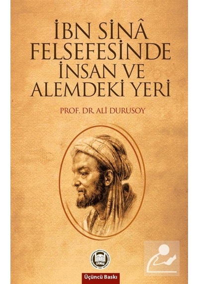 İbn Sina Felsefesinde İnsan ve Alemdeki Yeri  - Ali Durusoy  - M. Ü. İlahiyat Fakültesi Vakfı Yayı