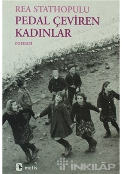 Pedal Çeviren Kadınlar - Rea Stathopulu - Metis Yayınları