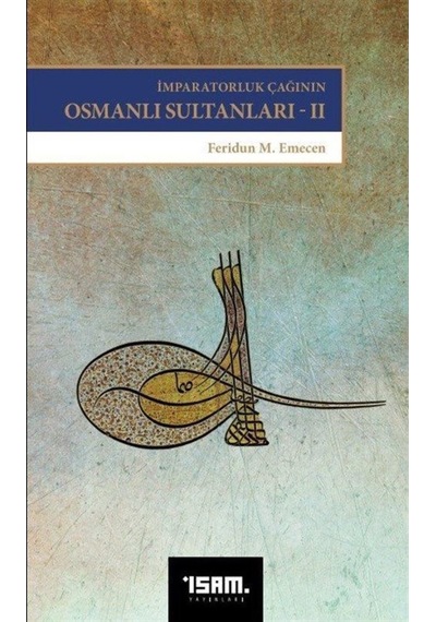 Imparatorluk Çağının Osmanlı Sultanları 2 / Prof. Dr. Feridun ... 9789753898935