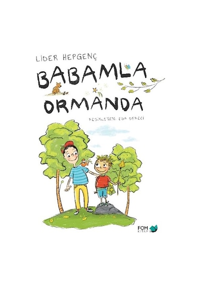 Babamla Ormanda - Lider Hepgenç - Fom Kitap