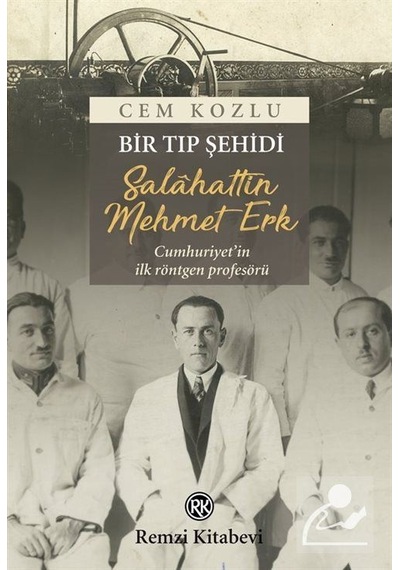 Bir Tıp Şehidi: Salahattin Mehmet Erk - Cem Kozlu - Remzi Kitabevi