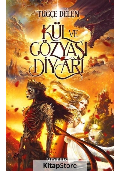 Kül ve Gözyaşı Diyarı - Tuğçe Delen - Memphis Yayınları
