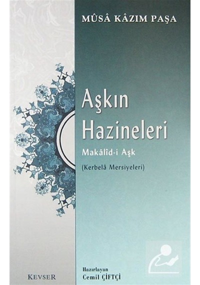 Aşkın Hazineleri Makalid-i Aşk - Ali Çiftçi - Kevser Yayınları