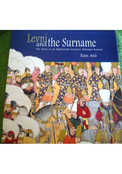 Levni And Surname The Story Of An Eighteenth-century Ottoman Fe