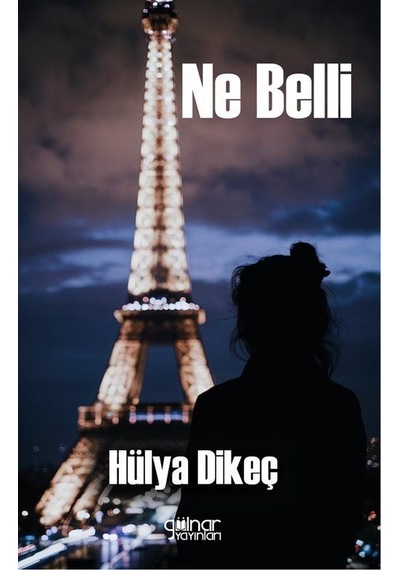 Ne Belli / Hülya Dikeç