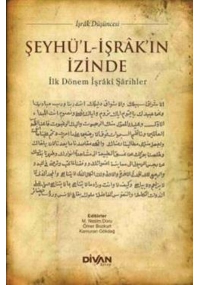 Şeyhü'l İşrak'ın İzinde & İlk Dönem İşraki Şarihler